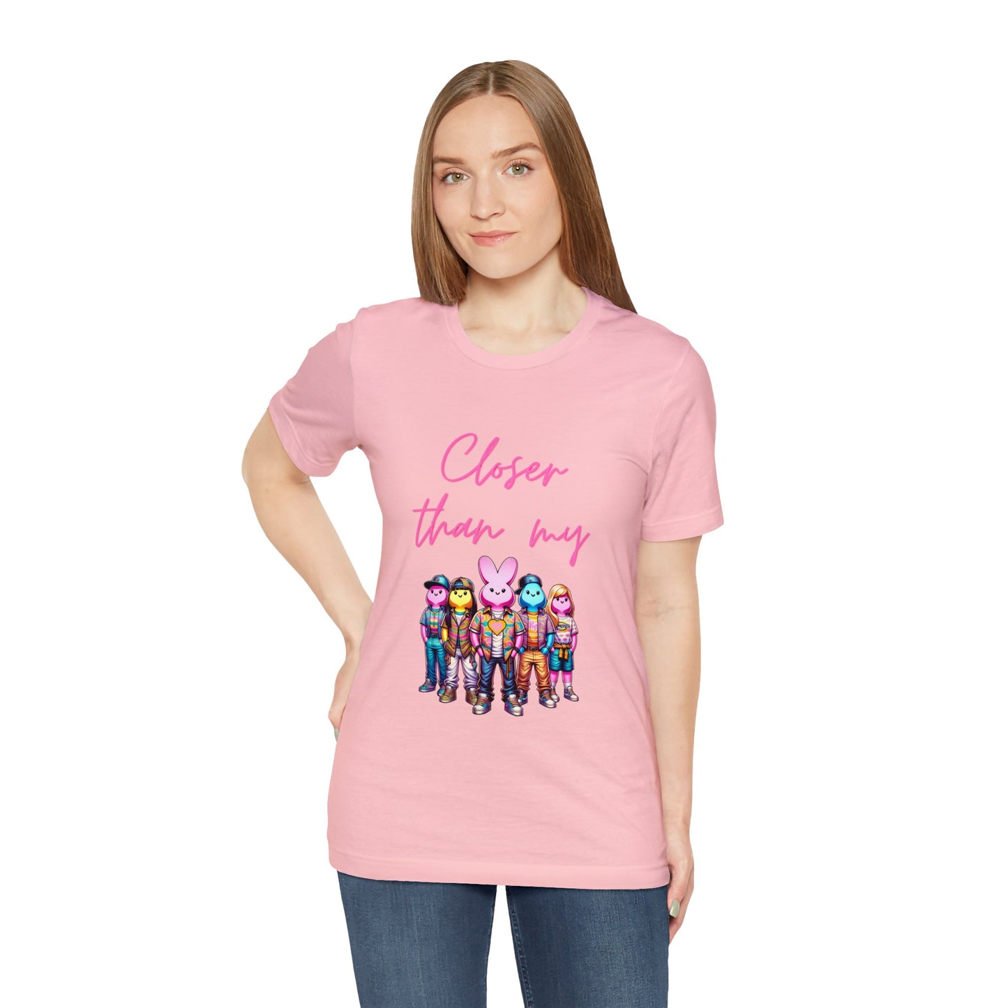 Adult - Closer than my peeps Tee
