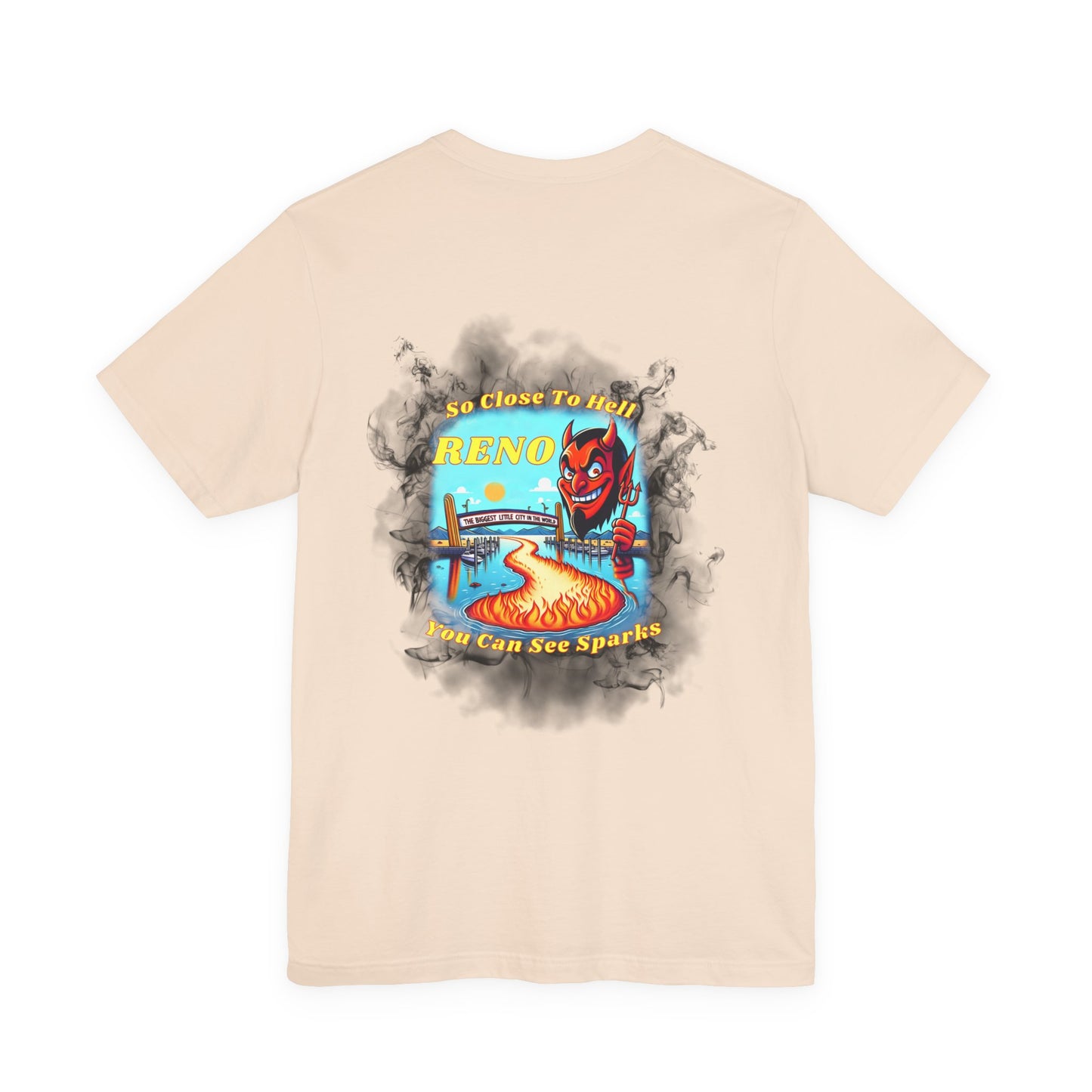 Reno - So Close to Hell You Can See Sparks! Smokey Tee :)
