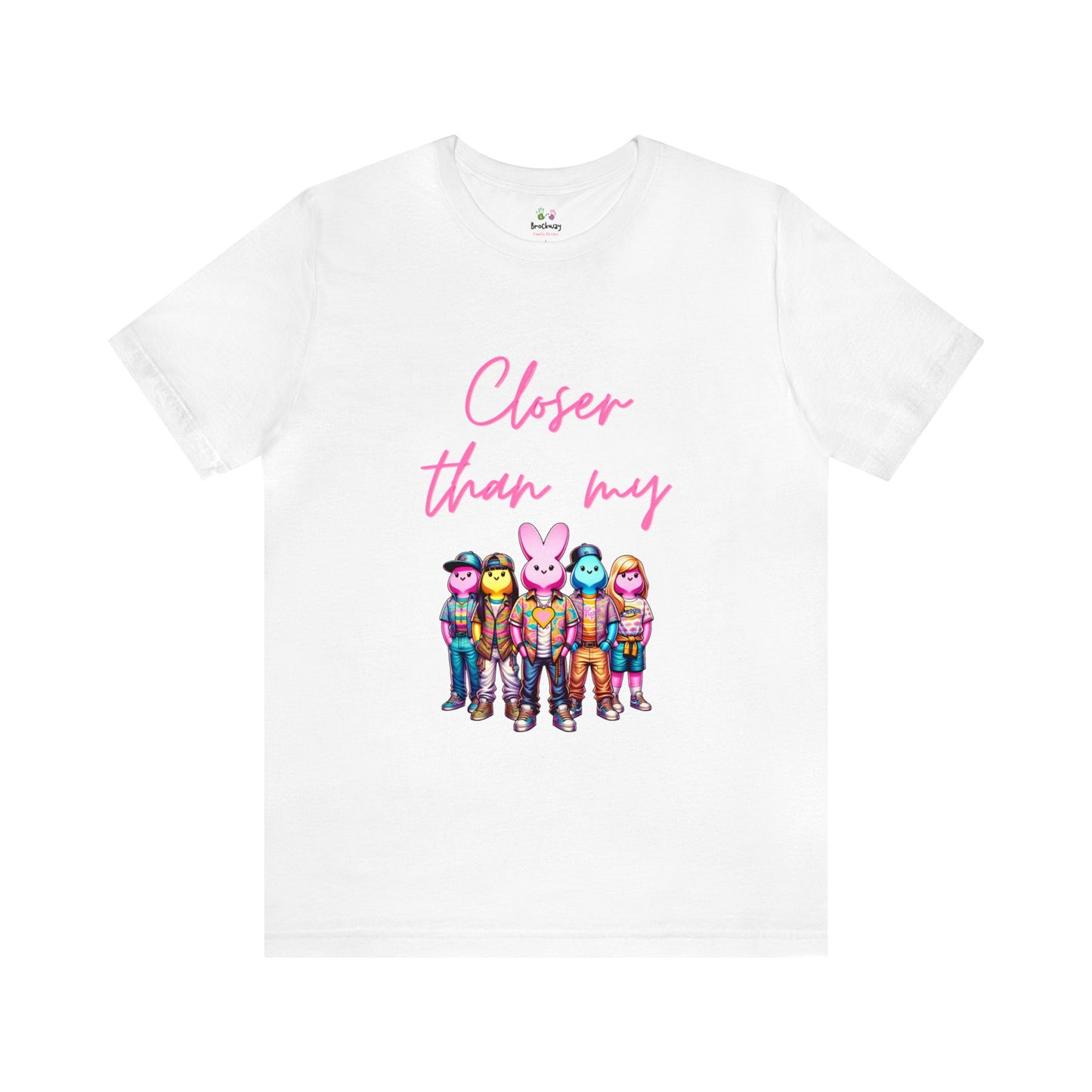 Adult - Closer than my peeps Tee