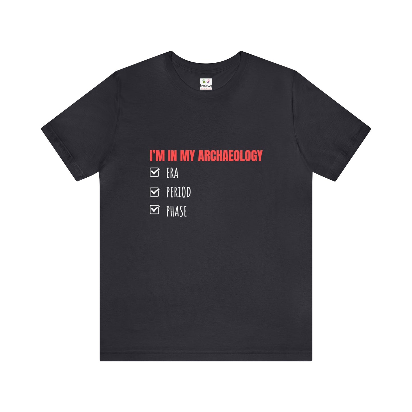 Archaeology Era, Period, Phase, T-shirt