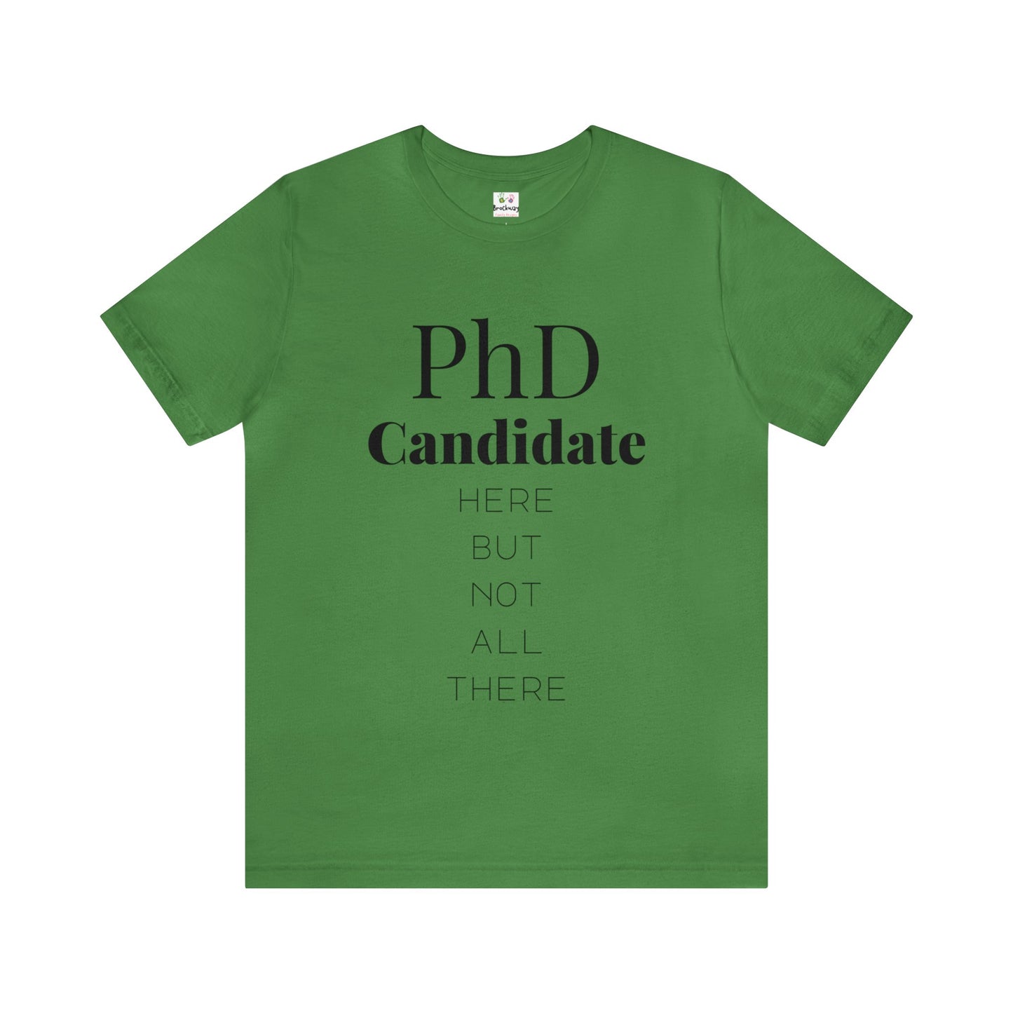 PhD-Candidate here but not all there