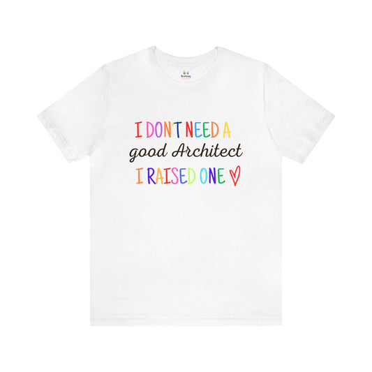 I Raised an Architect Tee - Designing Dreams