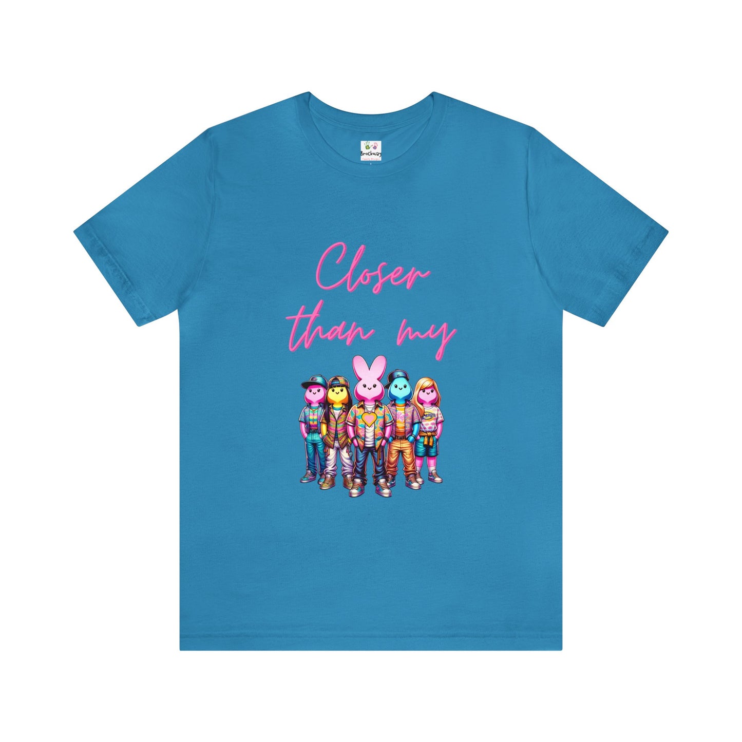 Adult - Closer than my peeps Tee