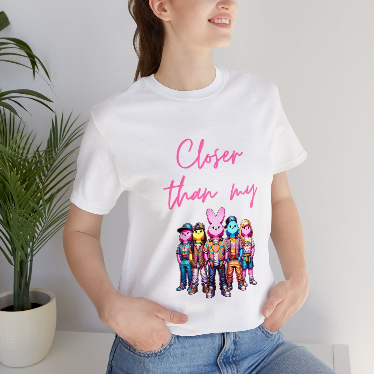 Adult - Closer than my peeps Tee