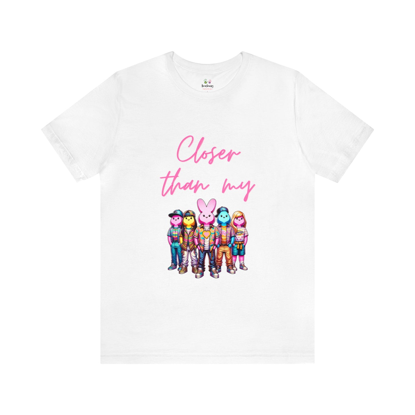 Adult - Closer than my peeps Tee