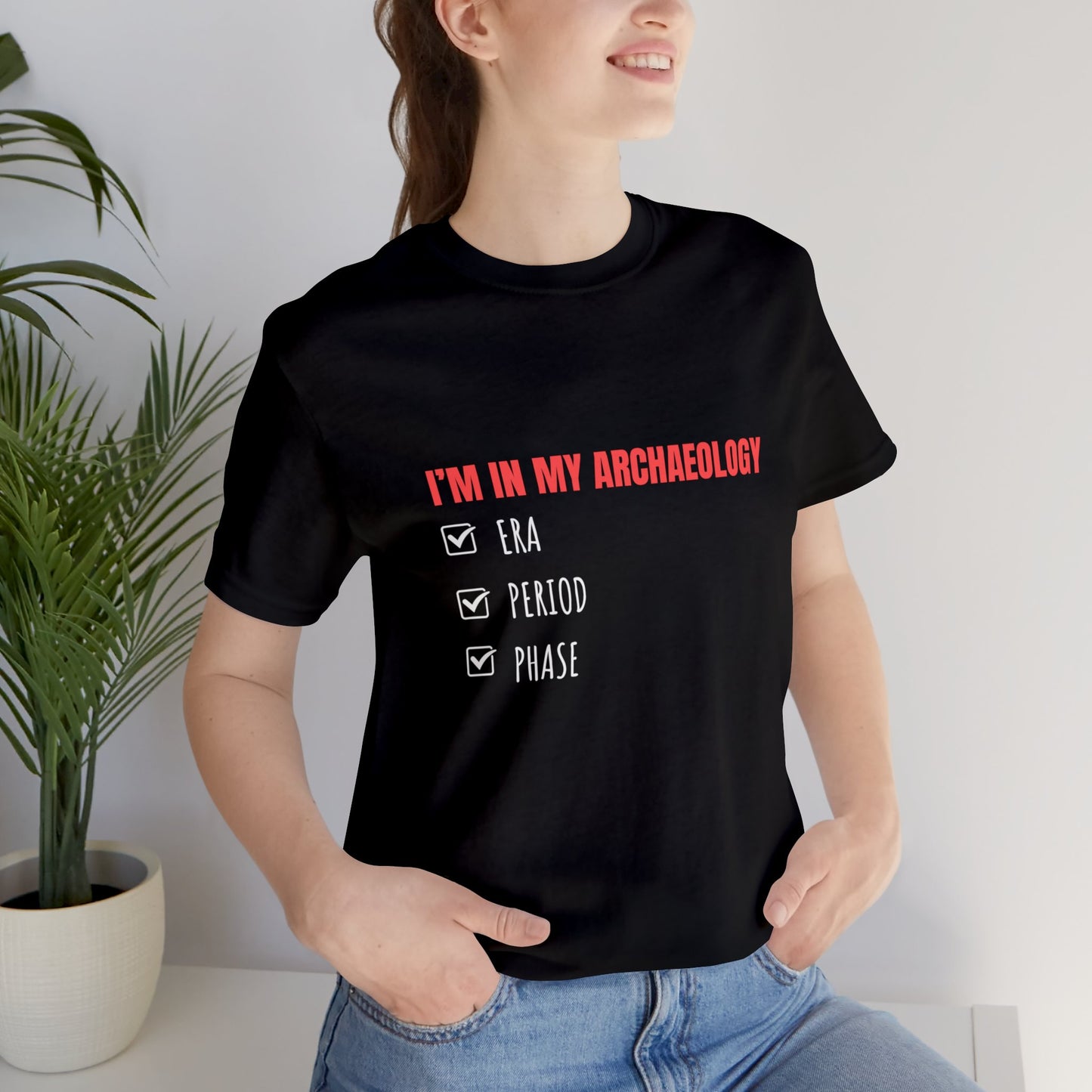 Archaeology Era, Period, Phase, T-shirt