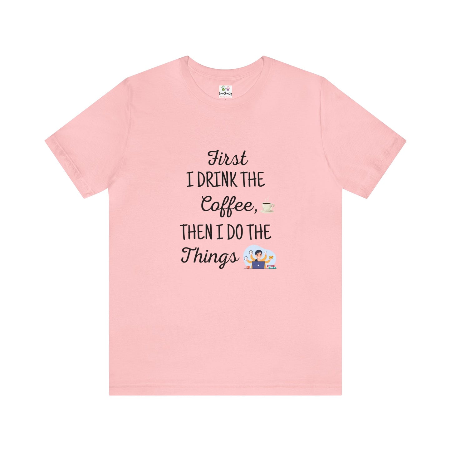 First Coffee Then Conquer Tee - Women's Multitasking Power Shirt