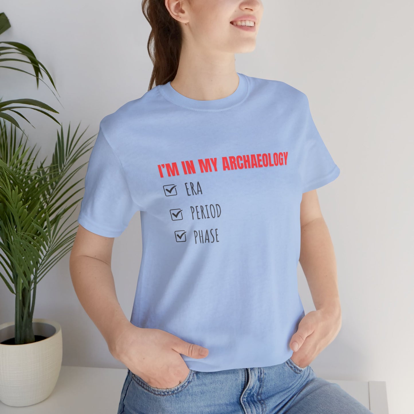 Archaeology Era, Period, Phase, T-shirt