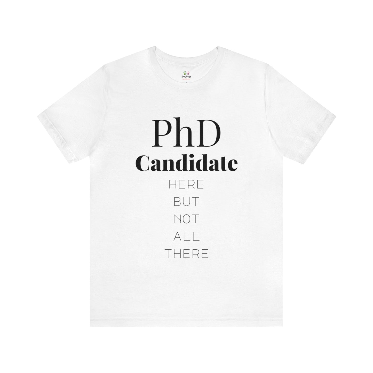 PhD-Candidate here but not all there