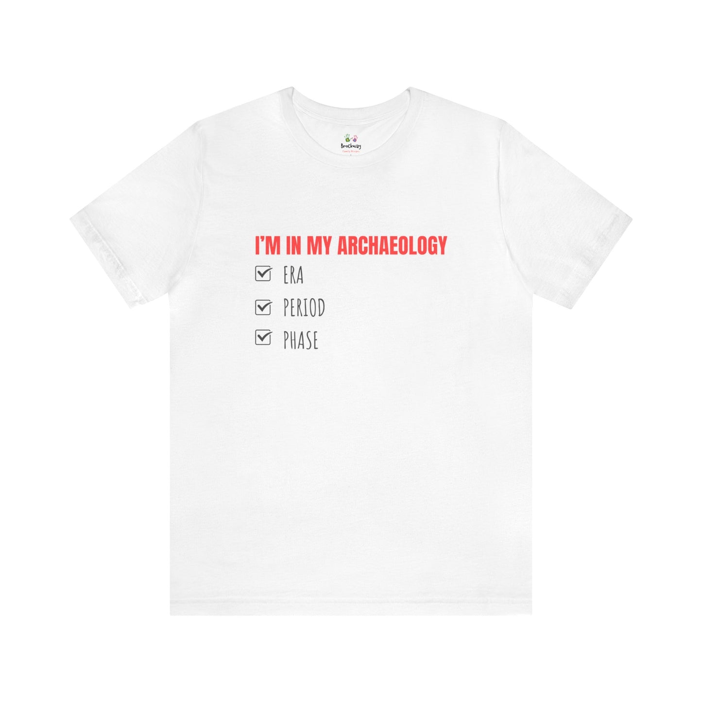 Archaeology Era, Period, Phase, T-shirt