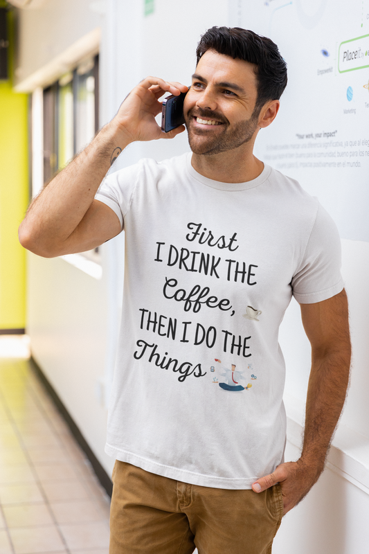 First Coffee Then Conquer Tee - Men's Multitasking Power Shirt